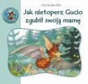 Jak nietoperz Gucio zgubił swoją mamę