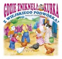 Gdzie zniknęła kurka z wiejskiego podwórka?