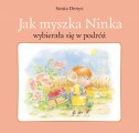 Jak myszka Ninka wybierała się w podróż