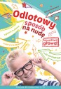 Odlotowy sposób na nudę. Pomysłowa głowa!