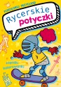 Hej, przygodo! Rycerskie potyczki